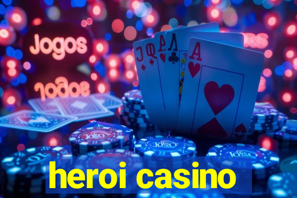 heroi casino